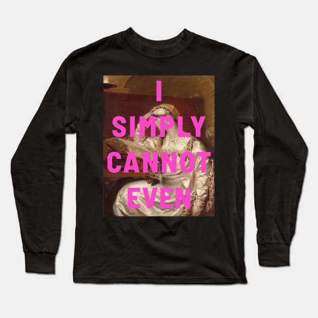 "I simply cannot even" (pink) - classic portrait of a woman with a tongue-in-cheek caption in bright neon pink Long Sleeve T-Shirt by PlanetSnark